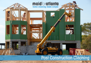Maid For Atlanta - Post Construction Cleaning